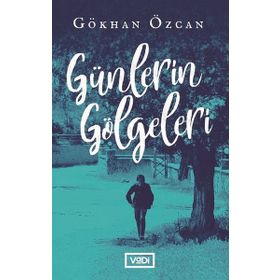 Günlerin Gölgeleri - Gökhan Özcan