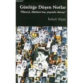 GÜNLÜĞE DÜŞEN NOTLAR - İNÖNÜ ALPAT