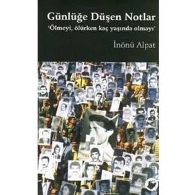 GÜNLÜĞE DÜŞEN NOTLAR - İNÖNÜ ALPAT