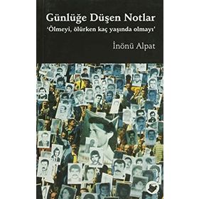 GÜNLÜĞE DÜŞEN NOTLAR - İNÖNÜ ALPAT