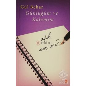 GÜNLÜĞÜM VE KALEMIM - GÜL BEHAR
