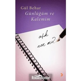 GÜNLÜĞÜM VE KALEMIM - GÜL BEHAR