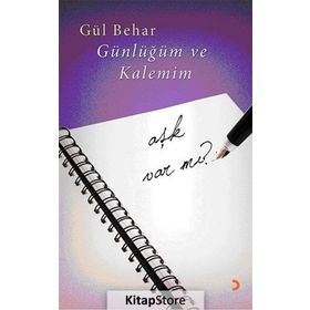 GÜNLÜĞÜM VE KALEMIM - GÜL BEHAR