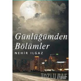 Günlüğümden Bölümler - Nehir Ilgaz