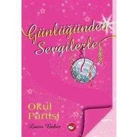 Günlüğünden Sevgilerle 2 Okul Partisi - Laura Baker