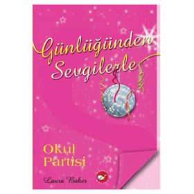 Günlüğünden Sevgilerle 2 Okul Partisi - Laura Baker