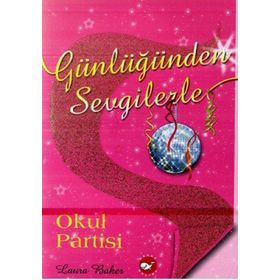 Günlüğünden Sevgilerle 2 Okul Partisi - Laura Baker