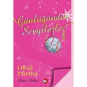 Günlüğünden Sevgilerle 2 Okul Partisi - Laura Baker