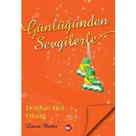 GÜNLÜĞÜNDEN SEVGILERLE DOSTUN BOL OLSUN - LAURA BAKER