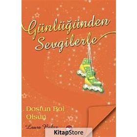 GÜNLÜĞÜNDEN SEVGILERLE DOSTUN BOL OLSUN - LAURA BAKER