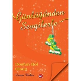 GÜNLÜĞÜNDEN SEVGILERLE DOSTUN BOL OLSUN - LAURA BAKER