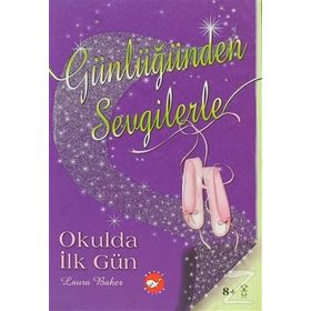 Günlüğünden Sevgilerle Okulda İlk Gün - Laura Baker