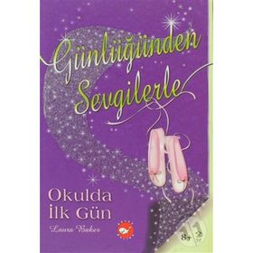 Günlüğünden Sevgilerle Okulda İlk Gün - Laura Baker