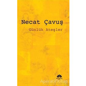 Günlük Ateşler - Necat Çavuş