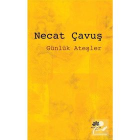 Günlük Ateşler - Necat Çavuş