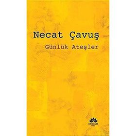 Günlük Ateşler - Necat Çavuş