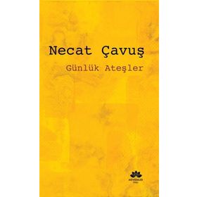 Günlük Ateşler - Necat Çavuş