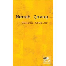 Günlük Ateşler - Necat Çavuş