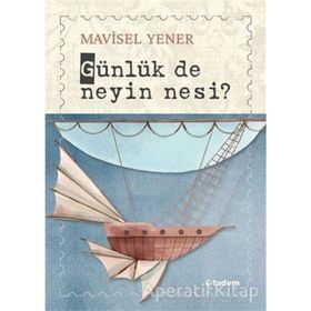 Günlük de Neyin Nesi ? Mavisel Yener