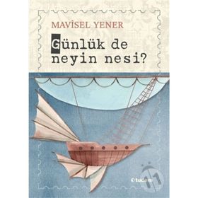 Günlük de Neyin Nesi ? Mavisel Yener