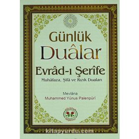 Günlük Dualar Evrad-ı Şerife: Muhafaza, Şifra ve Rızık Duaları - Muhammed Yunus Palanpüri