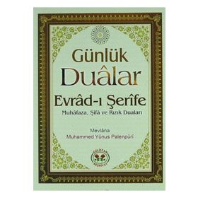 Günlük Dualar Evrad-ı Şerife: Muhafaza, Şifra ve Rızık Duaları - Muhammed Yunus Palanpüri