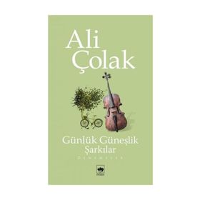 GÜNLÜK GÜNEŞLİK ŞARKILAR - ALI ÇOLAK