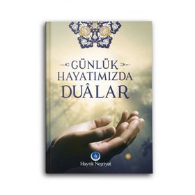 Günlük Hayatımızda Dualar Din Kitapları Hayrat Neşriyat