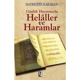 GÜNLÜK HAYATIMIZDA HELALLER VE HARAMLAR - HAYREDDIN KARAMAN