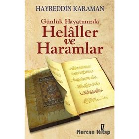 GÜNLÜK HAYATIMIZDA HELALLER VE HARAMLAR - HAYREDDIN KARAMAN