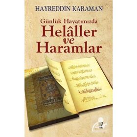 GÜNLÜK HAYATIMIZDA HELALLER VE HARAMLAR - HAYREDDIN KARAMAN