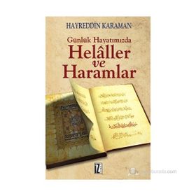 GÜNLÜK HAYATIMIZDA HELALLER VE HARAMLAR - HAYREDDIN KARAMAN