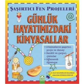 Günlük Hayatımızdaki Kimyasallar / Şaşırtıcı Fen Projeleri Sally Hewitt Altın Kitaplar