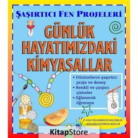 Günlük Hayatımızdaki Kimyasallar / Şaşırtıcı Fen Projeleri Sally Hewitt Altın Kitaplar