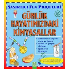 Günlük Hayatımızdaki Kimyasallar / Şaşırtıcı Fen Projeleri Sally Hewitt Altın Kitaplar