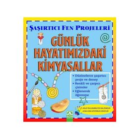 Günlük Hayatımızdaki Kimyasallar / Şaşırtıcı Fen Projeleri Sally Hewitt Altın Kitaplar