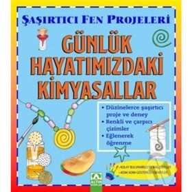 Günlük Hayatımızdaki Kimyasallar / Şaşırtıcı Fen Projeleri Sally Hewitt Altın Kitaplar