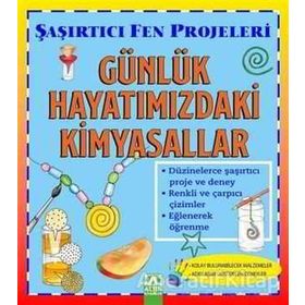 Günlük Hayatımızdaki Kimyasallar / Şaşırtıcı Fen Projeleri Sally Hewitt Altın Kitaplar
