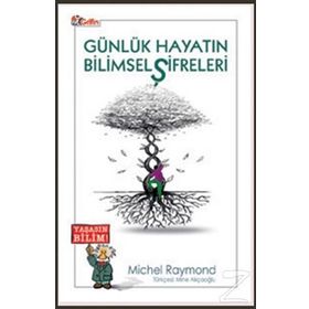 Günlük Hayatın Bilimsel Şifreleri - Michel Raymond