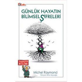 Günlük Hayatın Bilimsel Şifreleri - Michel Raymond