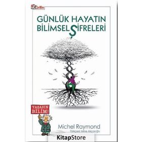 Günlük Hayatın Bilimsel Şifreleri - Michel Raymond