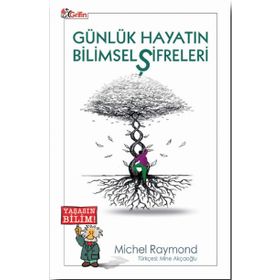 Günlük Hayatın Bilimsel Şifreleri - Michel Raymond