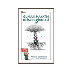 Günlük Hayatın Bilimsel Şifreleri - Michel Raymond