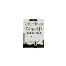 Günlük Hayatın Psikopatolojisi - Sigmund Freud
