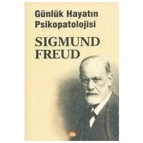 Günlük Hayatın Psikopatolojisi - Sigmund Freud