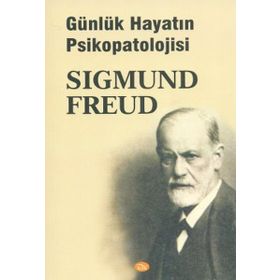 Günlük Hayatın Psikopatolojisi - Sigmund Freud