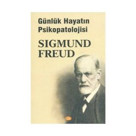 Günlük Hayatın Psikopatolojisi - Sigmund Freud