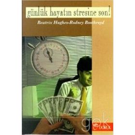 GÜNLÜK HAYATIN STRESINE SON! - BEATRIX HUGHES;RODNEY BOOTHROYD