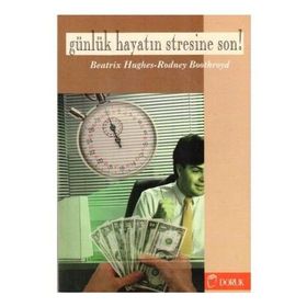 GÜNLÜK HAYATIN STRESINE SON! - BEATRIX HUGHES;RODNEY BOOTHROYD
