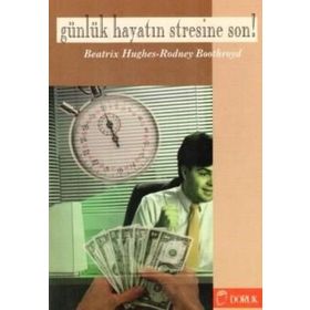 GÜNLÜK HAYATIN STRESINE SON! - BEATRIX HUGHES;RODNEY BOOTHROYD